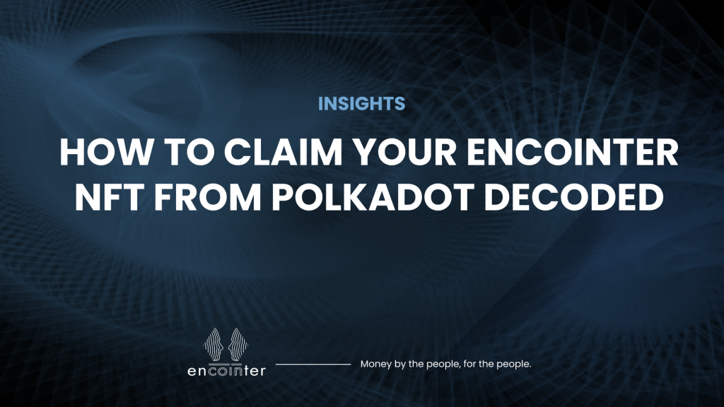 Encointer_How to Claim Your Encointer NFT From Polkadot Decoded