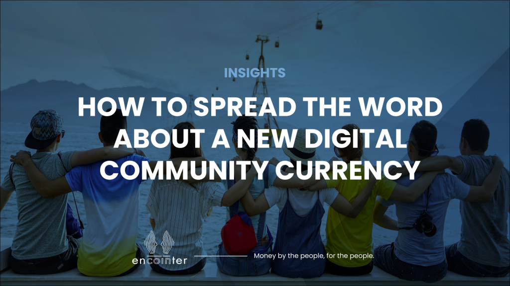 encointer How to spread the word about a new digital community currency
