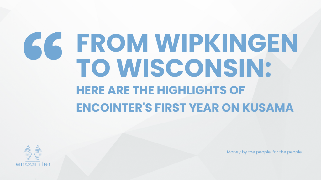 Encointer: From Wipkingen to Wisconsin: Here are the highlights of Encointer's first year on Kusama