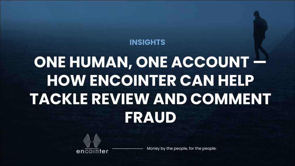 One human, one account — How Encointer can help tackle review and comment fraud